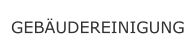GEBÄUDEREINIGUNG
