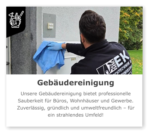 Gebäudereinigung  + Unsere Gebäudereinigung bietet professionelle Sauberkeit für Büros, Wohnhäuser und Gewerbe. Zuverlässig, gründlich und umweltfreundlich – für ein strahlendes Umfeld!