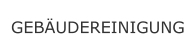 GEBÄUDEREINIGUNG