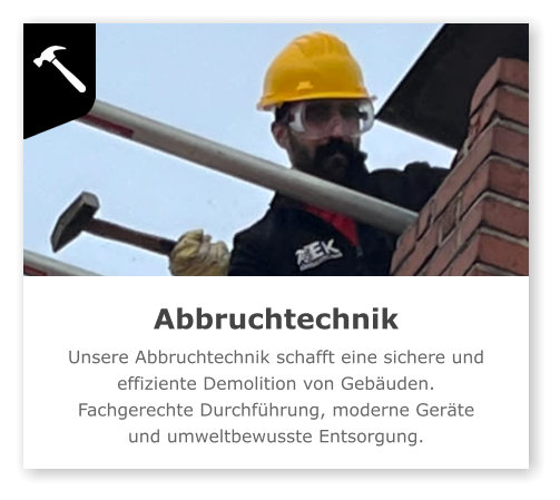 Abbruchtechnik + Unsere Abbruchtechnik schafft eine sichere und effiziente Demolition von Gebäuden. Fachgerechte Durchführung, moderne Geräte und umweltbewusste Entsorgung.